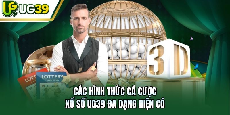 Các hình thức cá cược xổ số UG39 đa dạng hiện có