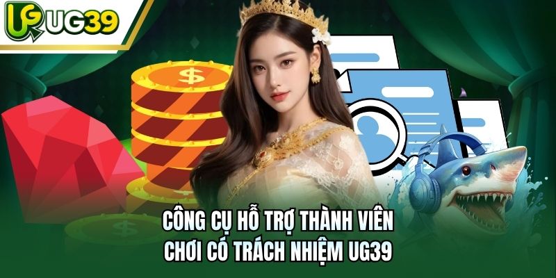 Công cụ hỗ trợ thành viên chơi có trách nhiệm UG39