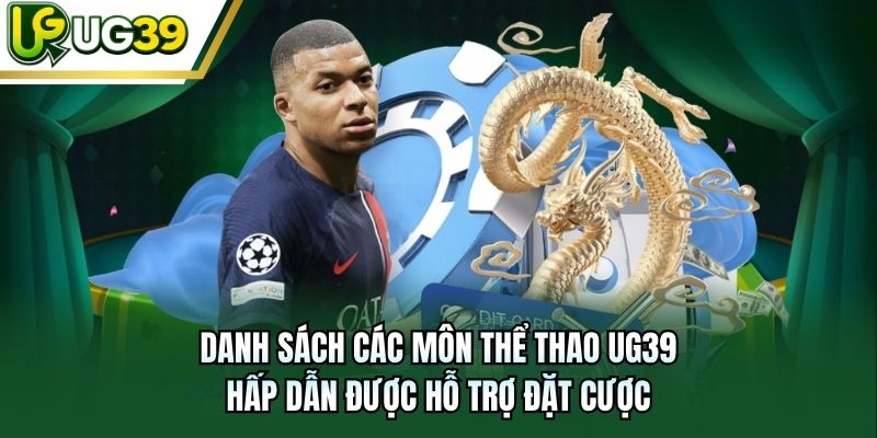 Danh sách các môn thể thao UG39 hấp dẫn được hỗ trợ đặt cược