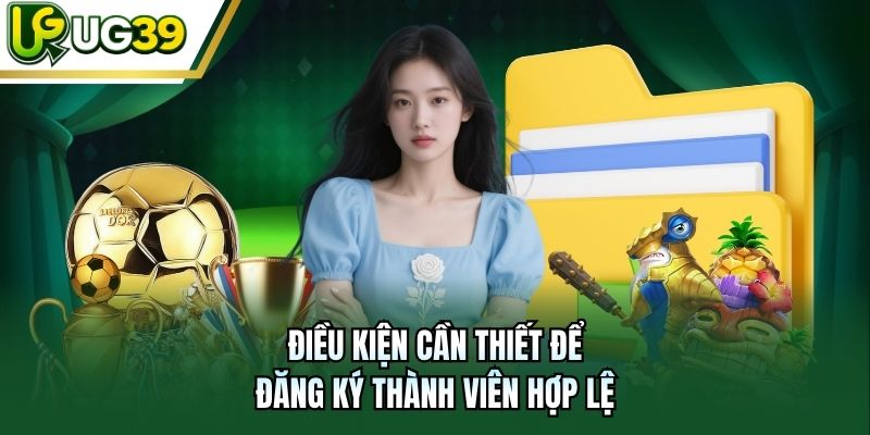 Điều kiện cần thiết để đăng ký thành viên hợp lệ