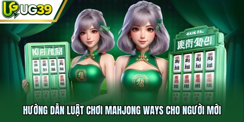 Hướng dẫn luật chơi Mahjong Ways cho người mới