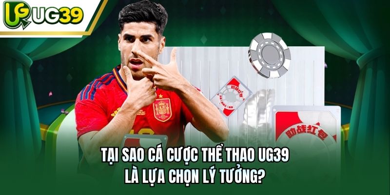 tại sao cá cược thể thao UG39 là lựa chọn lý tưởng?